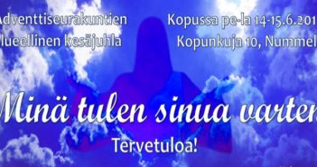 Minä tulen sinua varten, adventtiseurakuntien alueellinen kesäjuhla Kopussa, Nummelassa, 14.–15.6.2019