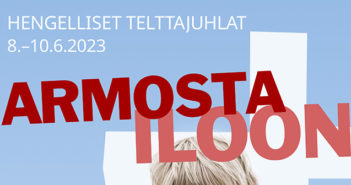 Armosta iloon, hengelliset telttajuhlat 8.–10.6.2023 Toivonlinnassa, Kaarinassa